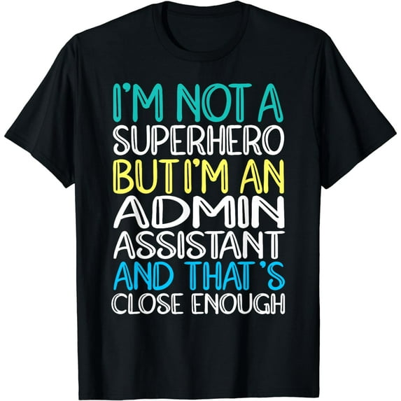 Admin Assistant Superhero Administrative Assistant T-Shirt