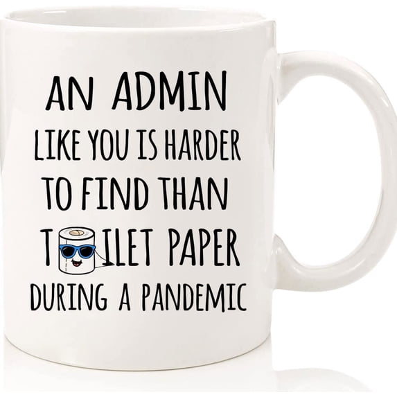 An Admin Like You Is Harder To Find Than Toilet Paper, Unique Gift For Admin Staff, Quarantine Funny Office Coffee Mug, Two Toned Mug, Ceramic Novelty Coffee Mugs 11oz, 15oz Mug, Tea Cup