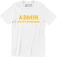 thumbnail image 1 of Admin Master Of My Own Domain Funny Geek Nerd Computer It Science Mens T-Shirt, 1 of 4