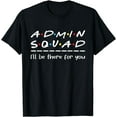 thumbnail image 1 of Admin Squad - Administrative Assistant Office Secretary T-Shirt, 1 of 3