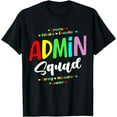 thumbnail image 1 of Admin Squad School Admin Assistant Principal Administrator T-Shirt, 1 of 2