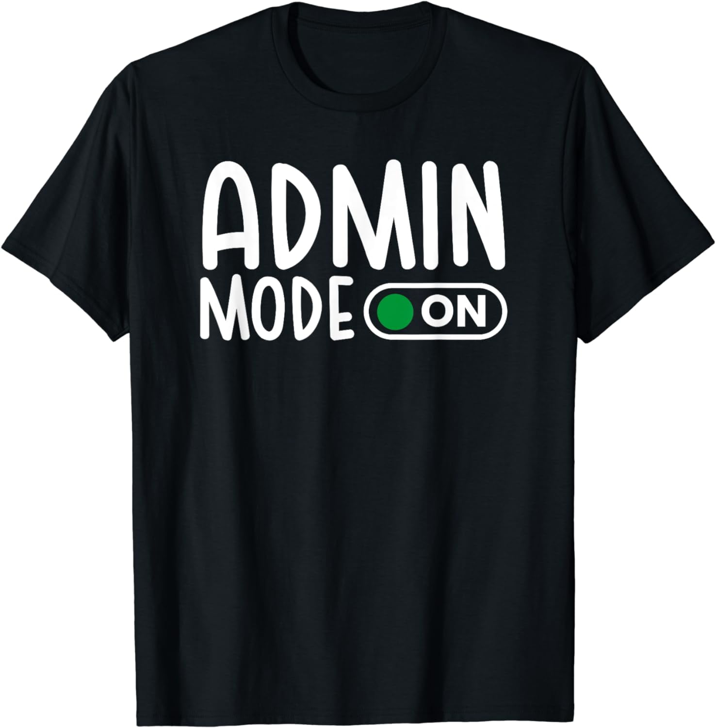 Admin mode on - back to school admin team group squad funny T-Shirt ...