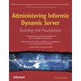 thumbnail image 1 of Administering Informix Dynamic Server: Building the Foundation, (Paperback), 1 of 1