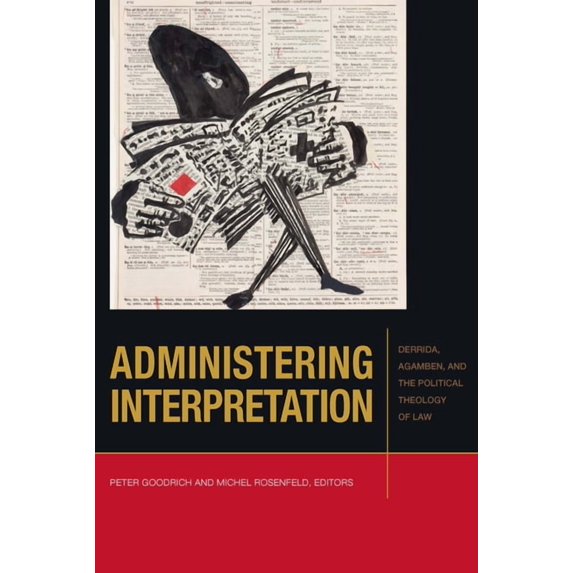 Just Ideas Administering Interpretation: Derrida, Agamben, and the Political Theology of Law, (Paperback)