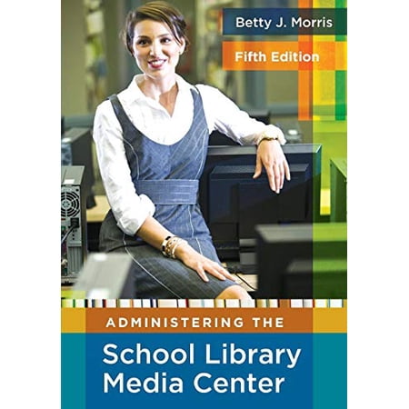 Pre-Owned Administering the School Library Media Center (Paperback) 1591586895 9781591586890