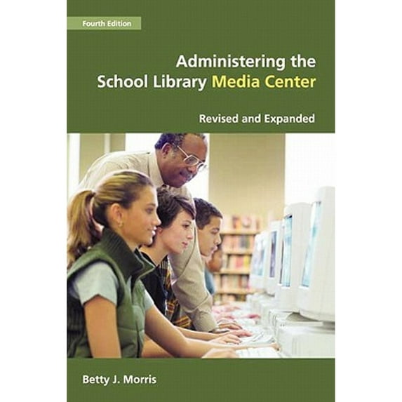 Pre-Owned Administering the School Library Media Center, 9781591581833, 1591581834, Paperback, 4 edition