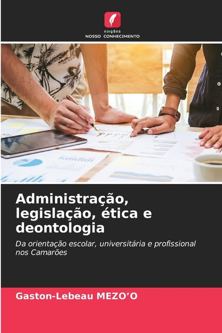 Administração, legislação, ética e deontologia, (Paperback)