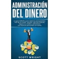 thumbnail image 1 of Administración del dinero: La guía definitiva para elaborar presupuestos, vivir de un modo sencillo, salir de la deuda, , (Hardcover), 1 of 1