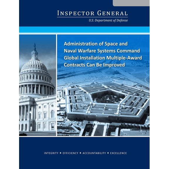 Administration of Space and Naval Warfare Systems Command Global Installation Multiple-Award Contracts Can Be Improved (Paperback)