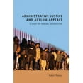 thumbnail image 1 of Administrative Justice and Asylum Appeals: A Study of Tribunal Adjudication, (Paperback), 1 of 1