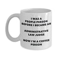 thumbnail image 1 of Administrative Law Judge Coffee Person Mug - Funny Tea Cocoa Cup - Birthday Christmas Coffee Lover Cute Gag Gifts Idea, 1 of 1
