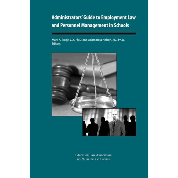 Administrators' Guide to Employment Law and Personnel Management in Schools (Paperback) by Adam Ross Nelson, Mark A Paige