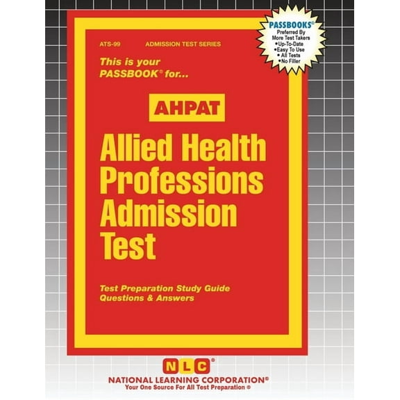 Admission Test Allied Health Professions Admission Test (AHPAT), Book 99, (Paperback)