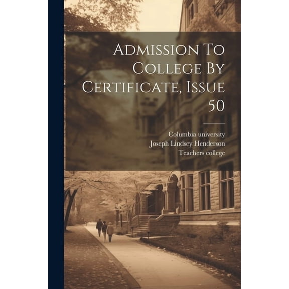 Admission To College By Certificate, Issue 50 (Paperback)