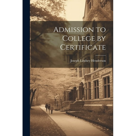 Admission to College by Certificate (Paperback)