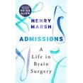 thumbnail image 1 of Admissions: A Life in Brain Surgery, 1 of 1