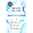 thumbnail image 1 of Pre-Owned Admissions: A Life in Brain Surgery (Hardcover) 1474603866 9781474603867, 1 of 1