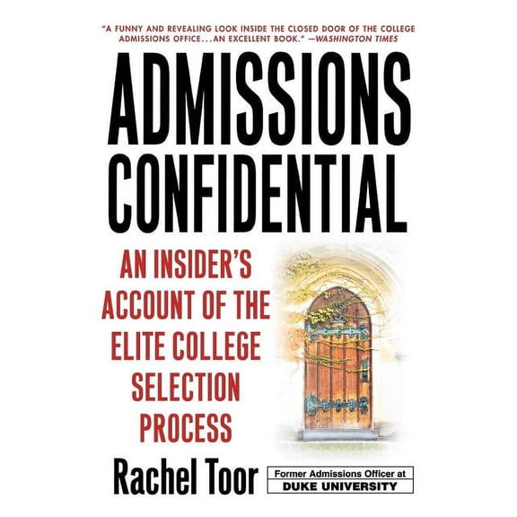 Admissions Confidential: An Insider's Account of the Elite College Selection Process, (Paperback)