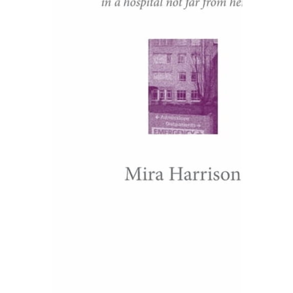 Admissions: Tales of life, death & love in a hospital not far from here, (Paperback)
