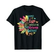 thumbnail image 1 of Admit It Life Would Be Boring Without Me Funny Saying Flower T-Shirt, 1 of 5