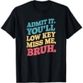 thumbnail image 1 of Admit It You'll Low Key Miss Me Bruh Funny Teacher T-Shirt, 1 of 3