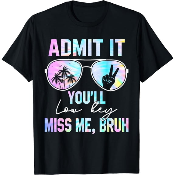 Admit It You'll Low Key Miss Me Bruh Funny Teachers students T-Shirt