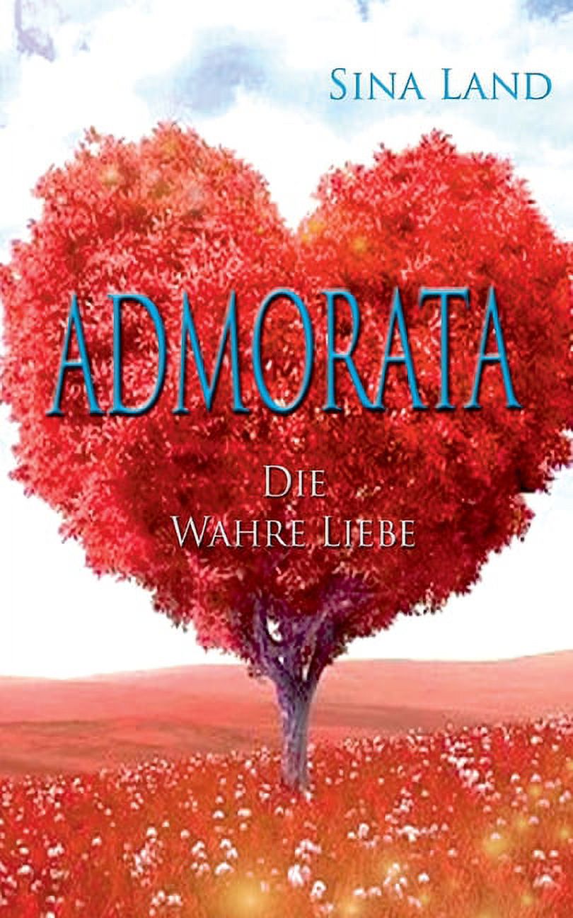SINA LAND Admorata: Die wahre Liebe (German Edition)