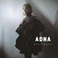 thumbnail image 1 of Adna - Black Water - CD, 1 of 1