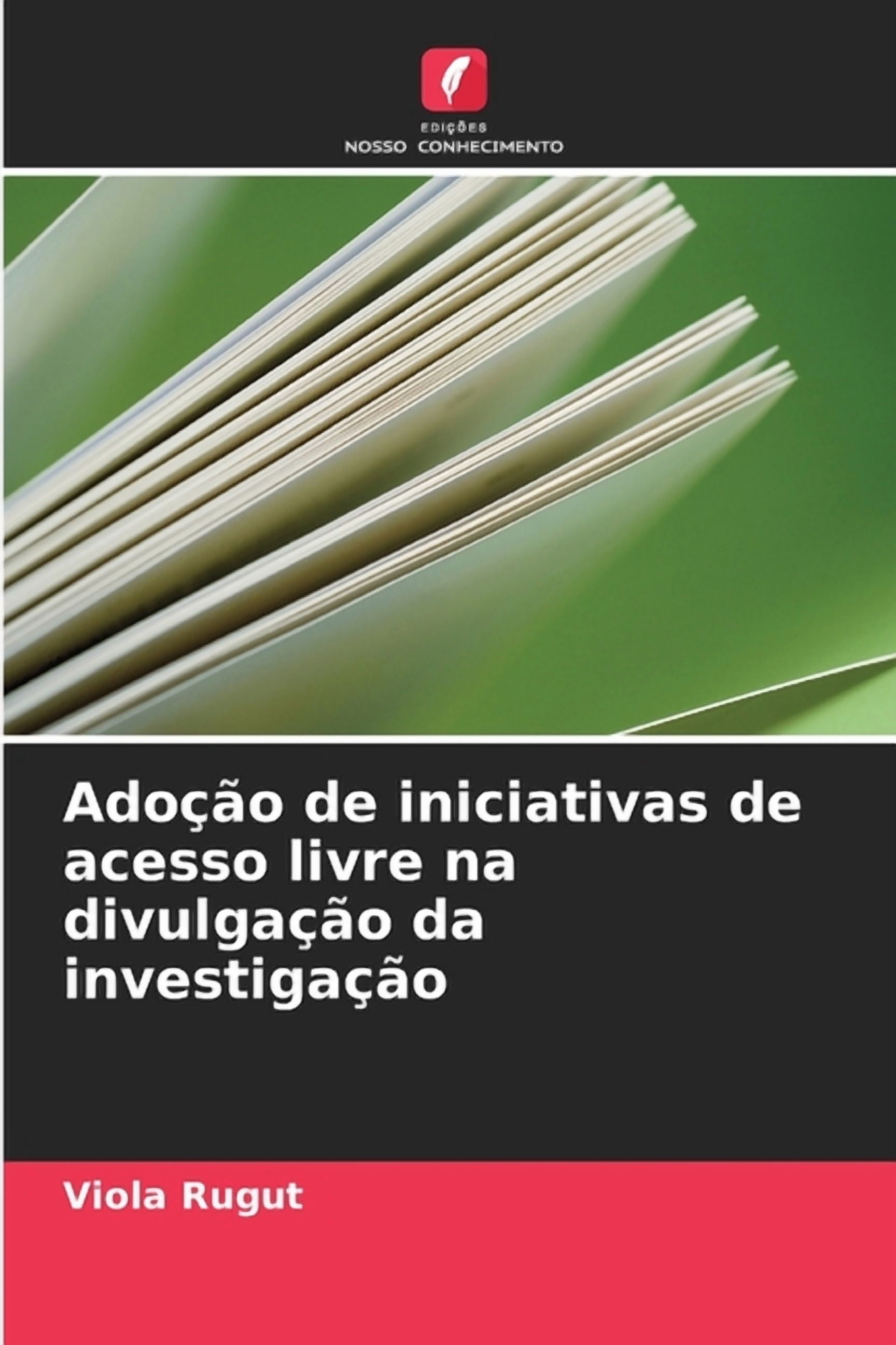 AdoÃ§Ã£o de iniciativas de acesso livre na divulgaÃ§Ã£o da investigaÃ§Ã£o, (Paperback)