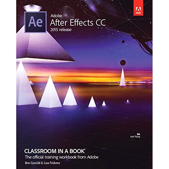 Pre-Owned Adobe After Effects CC Classroom in a Book (2015 Release) (Paperback) 0134308123 9780134308128