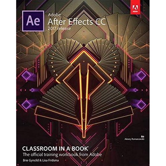 Pre-Owned Adobe After Effects CC Classroom in a Book (2017 Release) (Paperback) 0134665325 9780134665320