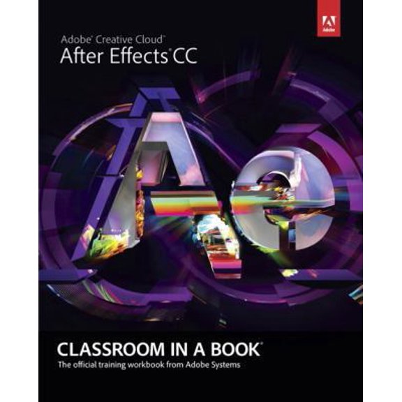 Pre-Owned Adobe After Effects CC Classroom in a Book (Paperback) 0321929608 9780321929600