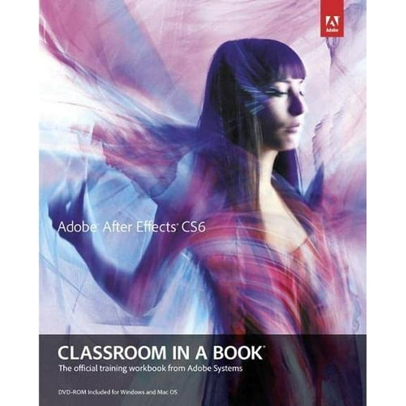 Pre-Owned Adobe After Effects Cs6 Classroom in a Book [With DVD ROM] (Paperback) 0321822439 9780321822437