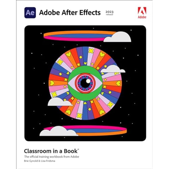 Pre-Owned Adobe After Effects Classroom in a Book (2023 Release) (Paperback) 0137982534 9780137982530