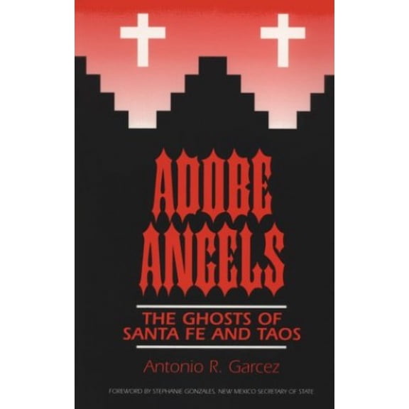 Pre-Owned Adobe Angels: The Ghosts of Santa Fe (Paperback) 0963402935 9780963402936