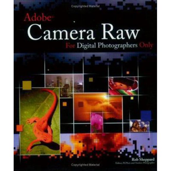 Pre-Owned Adobe Camera Raw for Digital Photographers Only (Paperback) 0764596837 9780764596834