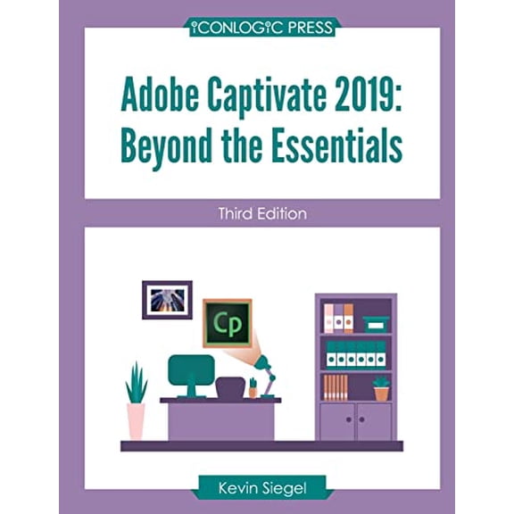 Pre-Owned Adobe Captivate 2019: Beyond the Essentials (Third Edition), 9781944607715, 1944607714, Paperback,