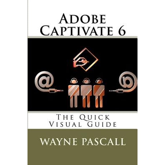 Pre-Owned Adobe Captivate 6 : The Quick Visual Guide