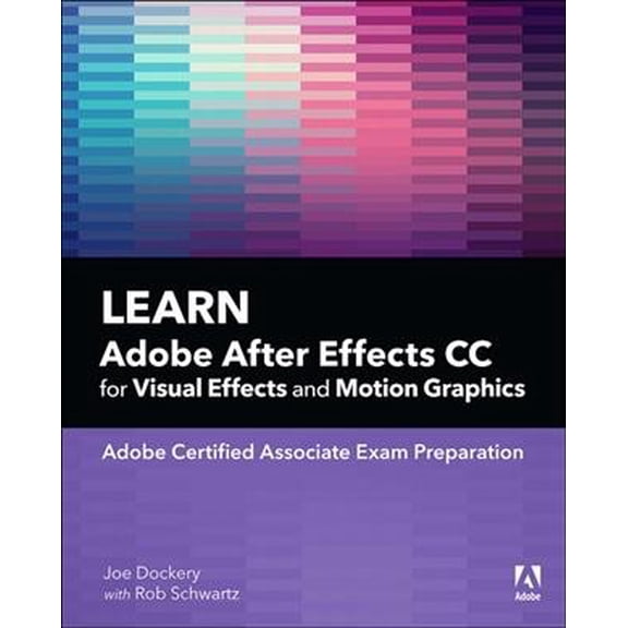 Pre-Owned Adobe Certified Associate (ACA) Learn Adobe After Effects CC for Visual Effects and Motion Graphics, (Paperback)