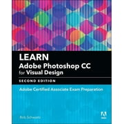 Adobe Certified Associate (ACA): Learn Adobe Photoshop CC for Visual Communication: Adobe Certified Associate Exam Preparation (Paperback)