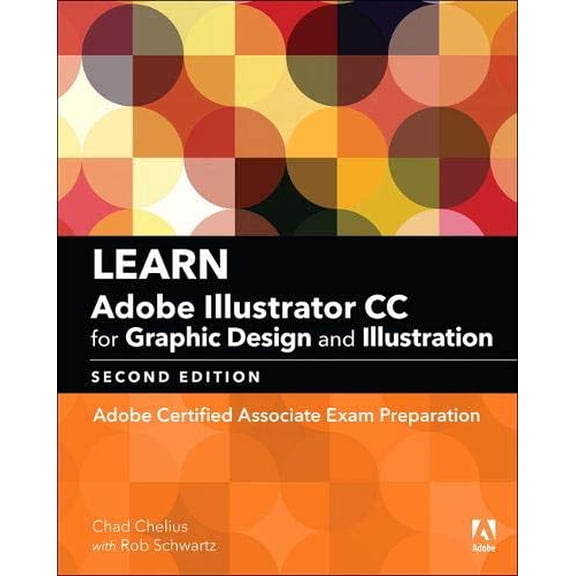 Pre-Owned Learn Adobe Illustrator CC for Graphic Design and Illustration: Adobe Certified Associate Exam Preparation (Paperback) 0134878388 9780134878386