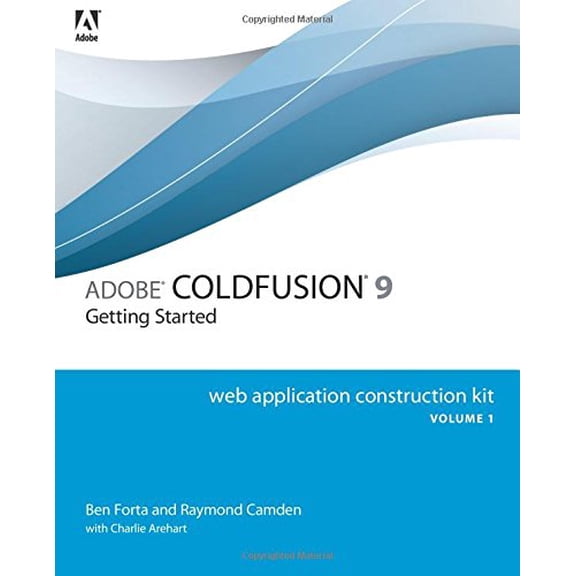 Pre-Owned Adobe ColdFusion 9 Web Application Construction Kit: v. 1: Getting Started (Paperback) 032166034X 9780321660343