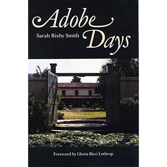 Pre-Owned Adobe Days: Being the Truthful Narrative of the Events in the Life of a California Girl on a Sheep Ranch and in El Pueblo de Nuestra Seanora de Los An (Paperback) 0803291787 9780803291782