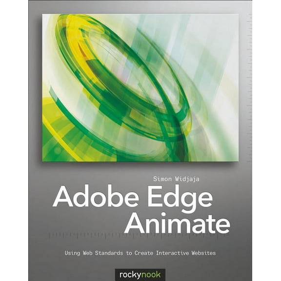 Adobe Edge Animate : Using Web Standards to Create Interactive Websites