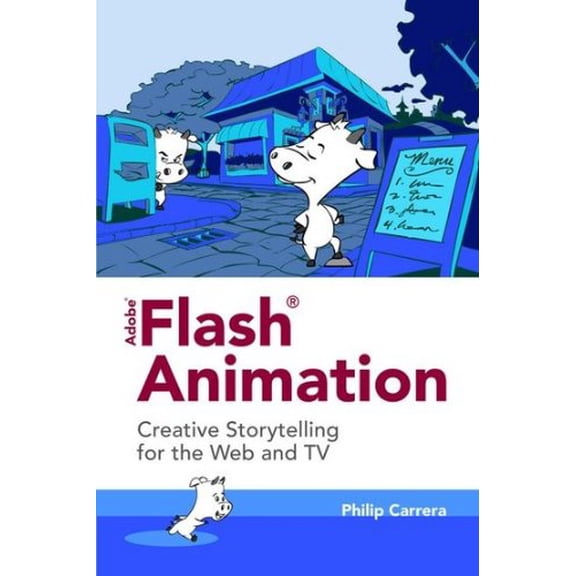 Pre-Owned Adobe Flash Animation: Creative Storytelling for Web and TV (Paperback) 076378415X 9780763784157