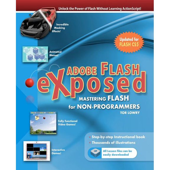 Adobe Flash Exposed : Master Flash Without Writing Code!