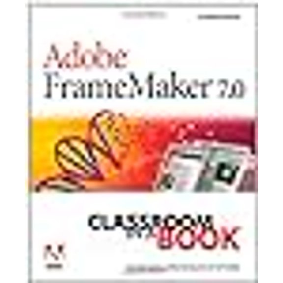 Pre-Owned Adobe Framemaker 7.0: Classroom in a Book (Paperback) 0321131681 9780321131683