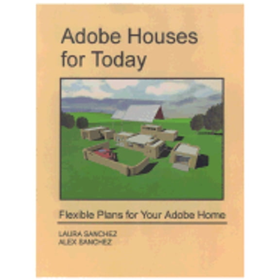 Adobe Houses for Today : Flexible Plans for Your Adobe Home (Paperback)