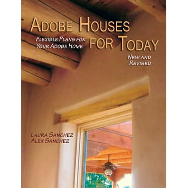 Adobe Houses for Today: Flexible Plans for Your Adobe Home (Paperback)