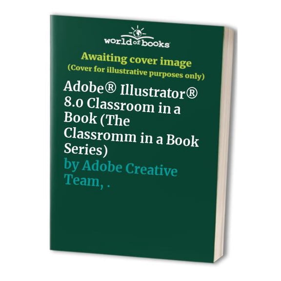 Pre-Owned Adobe Illustrator 8: Classroom in a Book (The Classromm in a Book Series) (Paperback) 1568304706 9781568304700